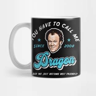 You Have To Call Me Dragon Mug